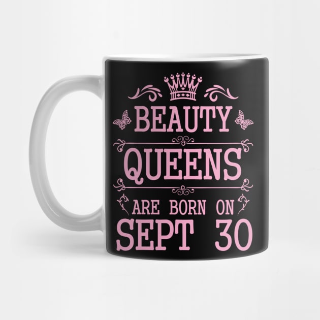 Beauty Queens Are Born On September 30 Happy Birthday To Me You Nana Mommy Aunt Sister Daughter by Cowan79